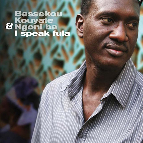 KOUYATE, BASSEKOU & NGONI BA - I SPEAK FULAKOUYATE, BASSEKOU AND NGONI BA - I SPEAK FULA.jpg
